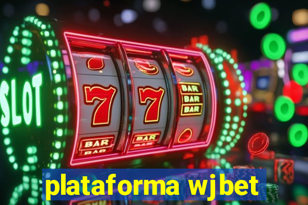 plataforma wjbet